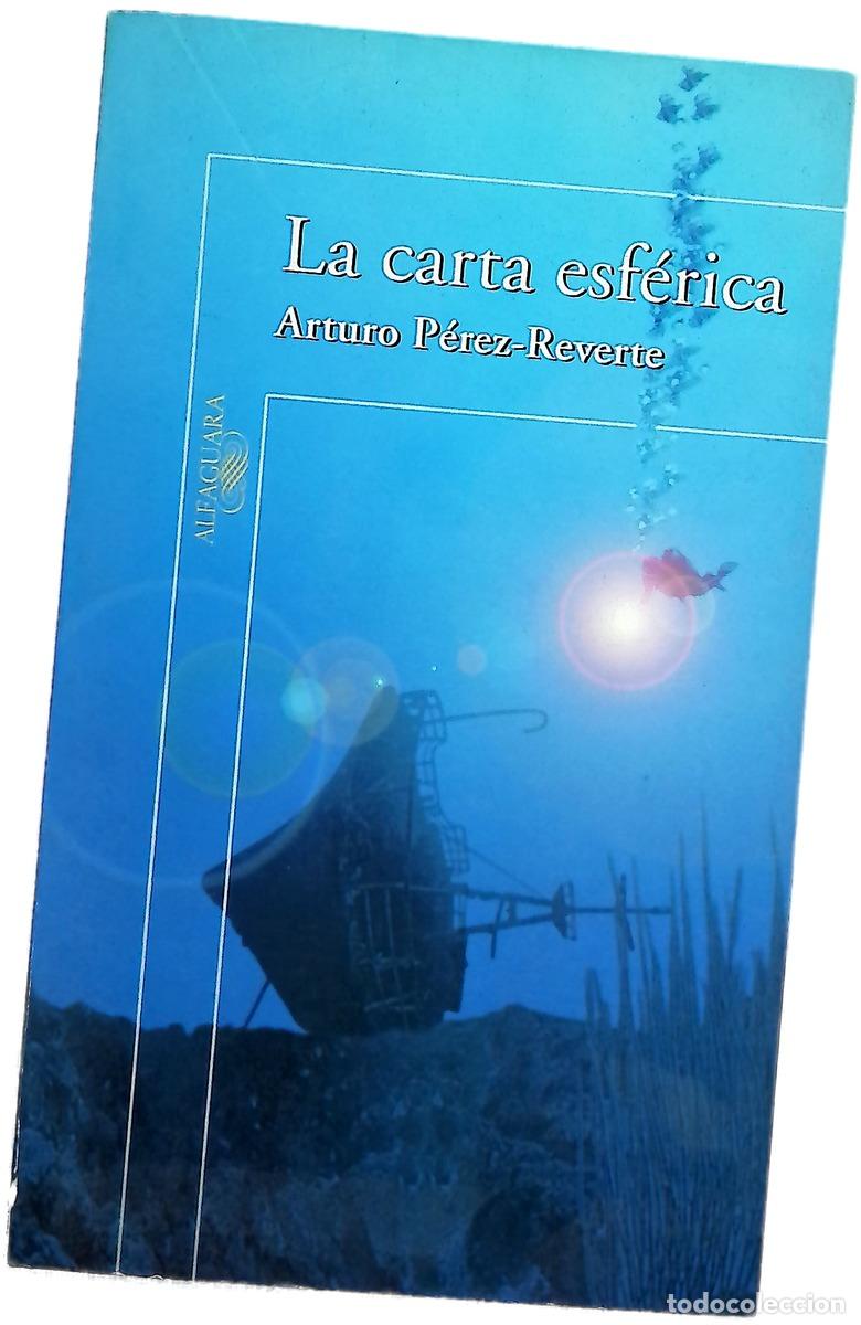 Libros: La carta esf&eacute;rica - P&eacute;rez-Reverte, Arturo