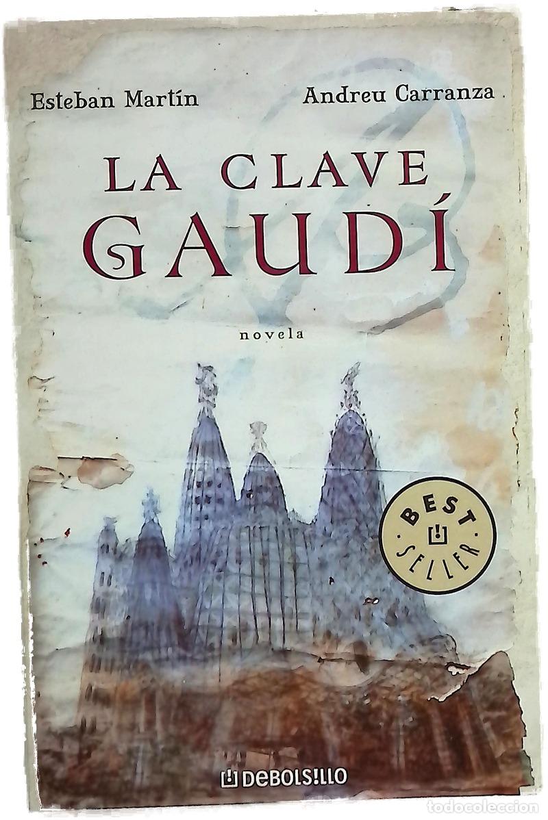 Libros: La clave Gaud&iacute; - Mart&iacute;n, Esteban; Carranza, Andreu