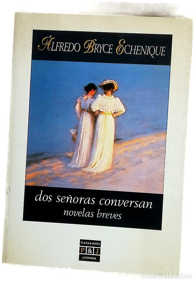 books: Novelas breves Dos se&ntilde;oras conversan ; Un sapo en el desierto ; Los grandes hombres son as&iacute;. Y ta...