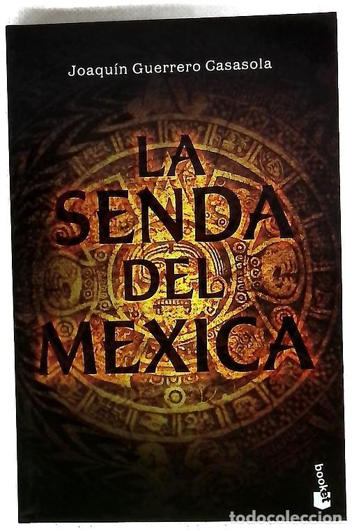 B&uuml;cher: La senda del mexica - Joaqu&iacute;n Guerrero-Casasola