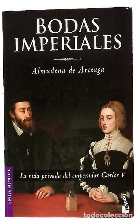 B&uuml;cher: Bodas imperiales - Arteaga, Almudena de