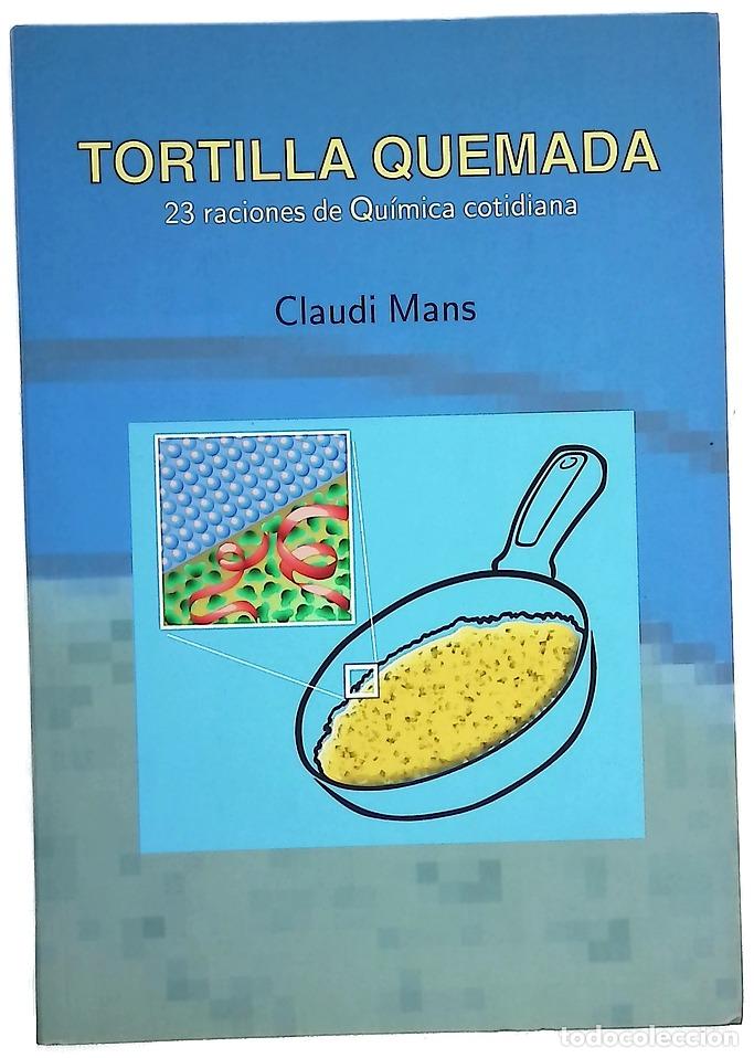 B&uuml;cher: Tortilla quemada 23 raciones de qu&iacute;mica cotidiana