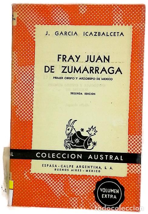 B&uuml;cher: Fray Juan de Zum&aacute;rraga. Primer obispo y arzobispo de M&eacute;xico