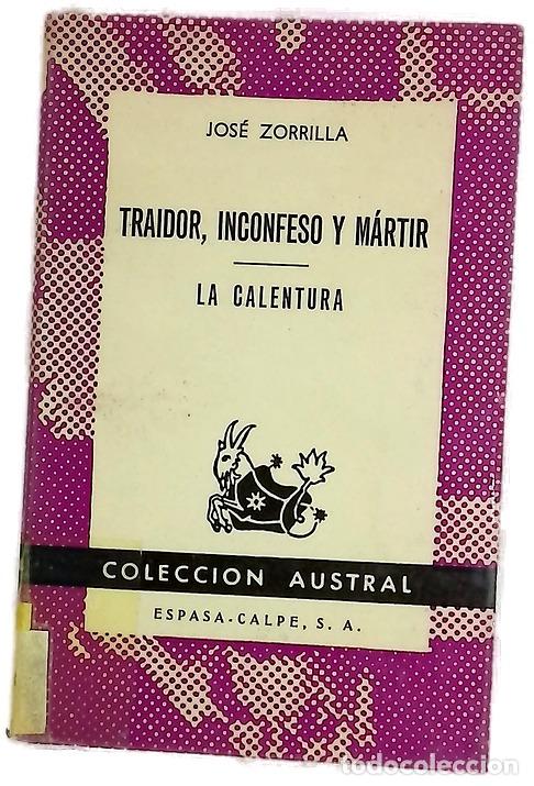books: Traidor, inconfeso y m&aacute;rtir drama hist&oacute;rico en tres actos ; La calentura : (continuaci&oacute;n de &rdquo;El p...