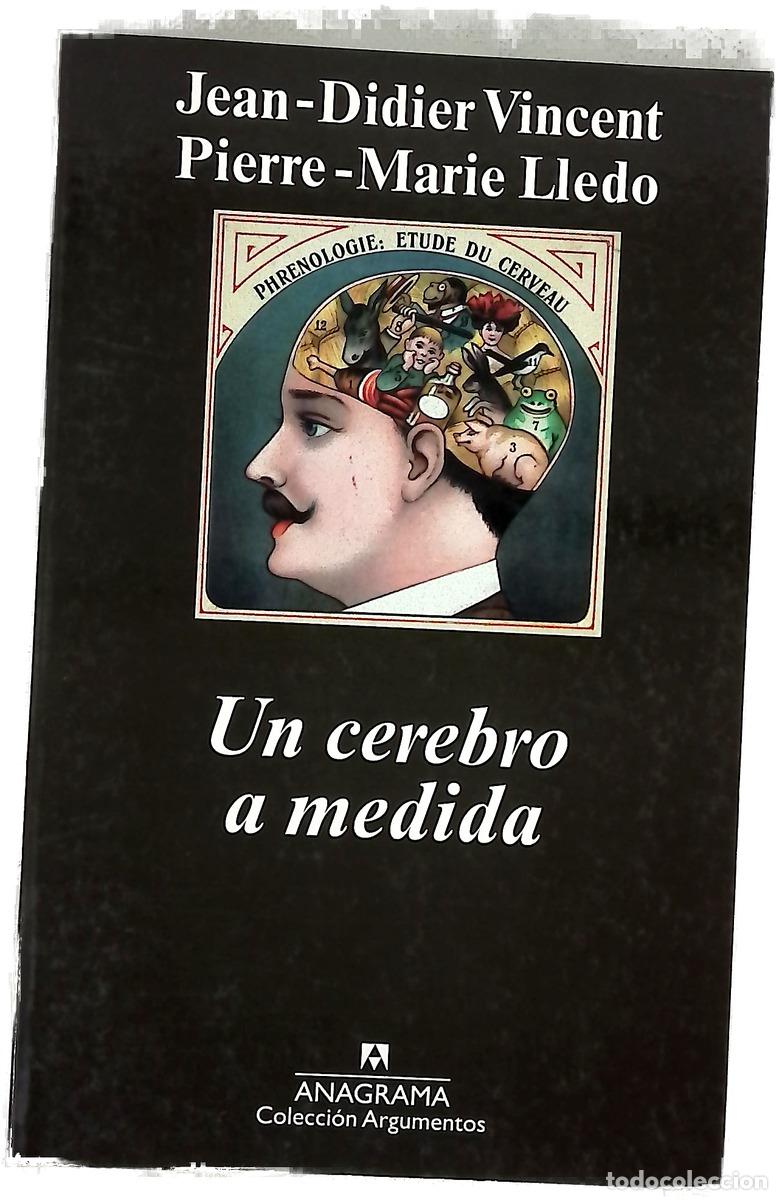 books: Un cerebro a medida - Vincent, Jean-Didier; Lledo, Pierre-Marie