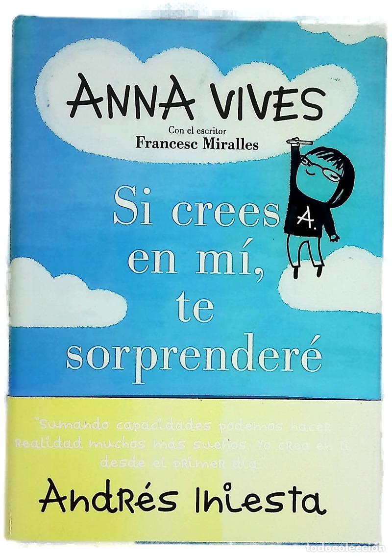 Libri di seconda mano: Si crees en m&iacute;, te sorprender&eacute; : el mundo est&aacute; lleno de sue&ntilde;os por cumplir: &iexcl;ve a por el tuyo!