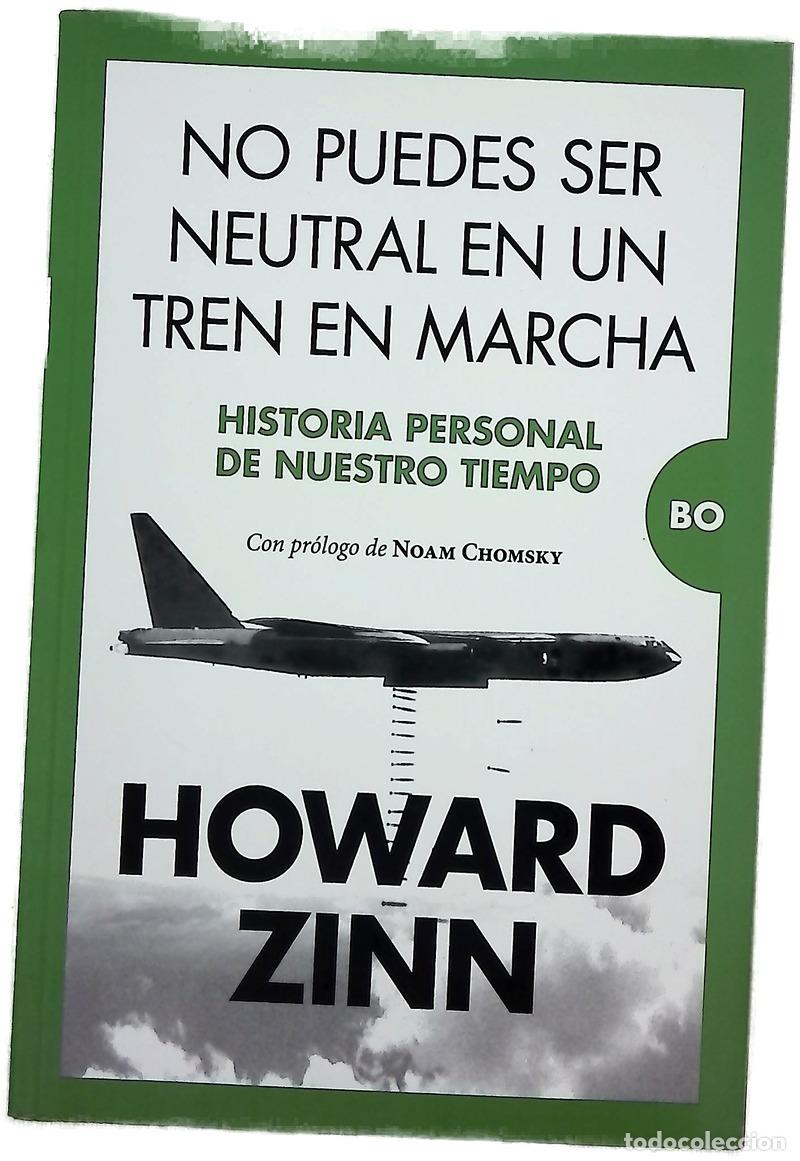Libri di seconda mano: No puedes ser neutral en un tren en marcha : historia personal de nuestro tiempo