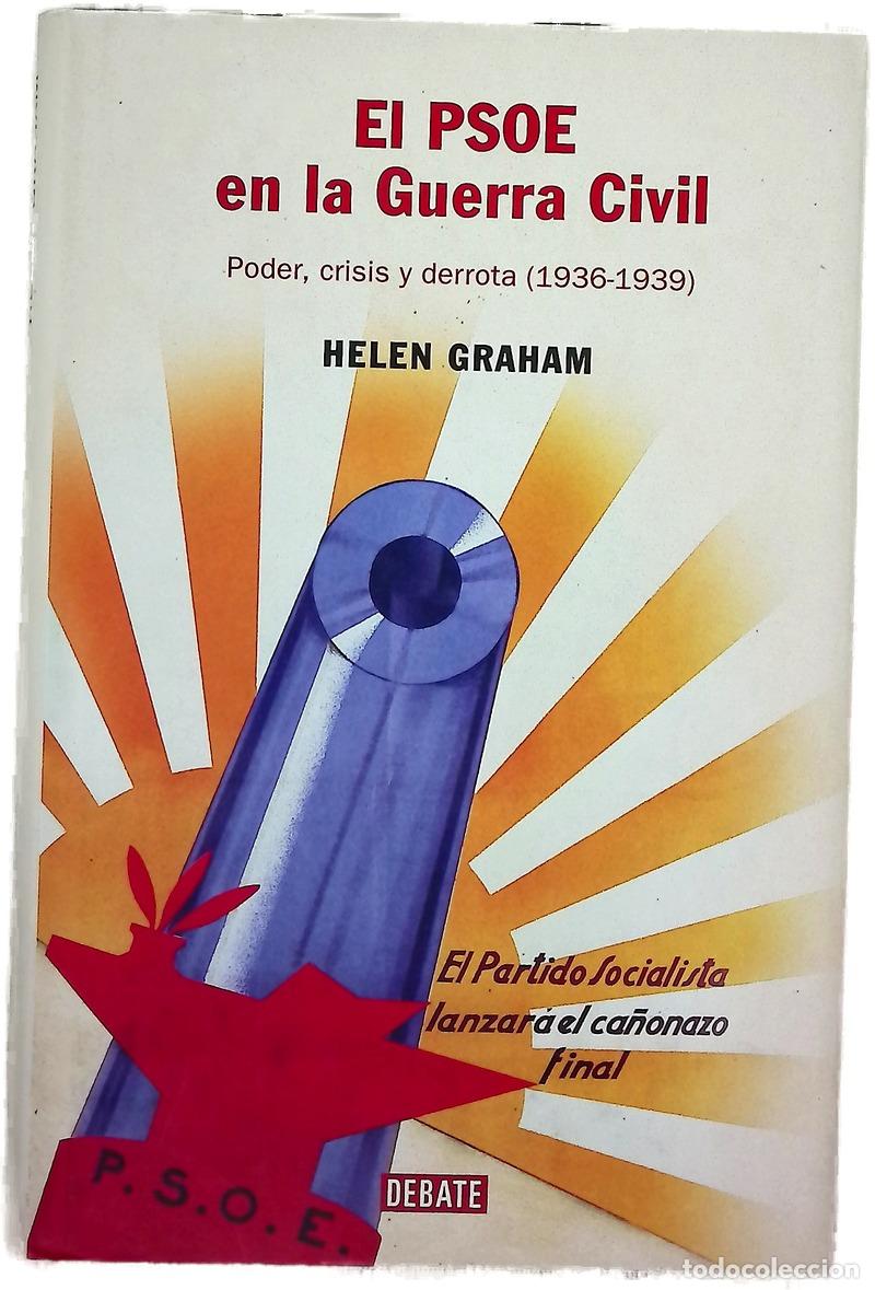 books: El PSOE en la Guerra Civil poder, crisis y derrota (1936-1939)