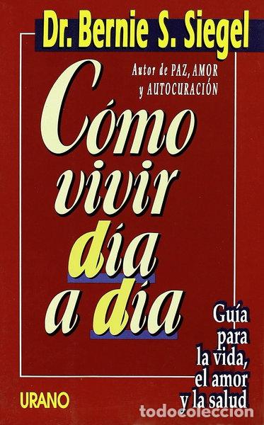 Livres: C&oacute;mo vivir d&iacute;a a d&iacute;a- 9788479530907
