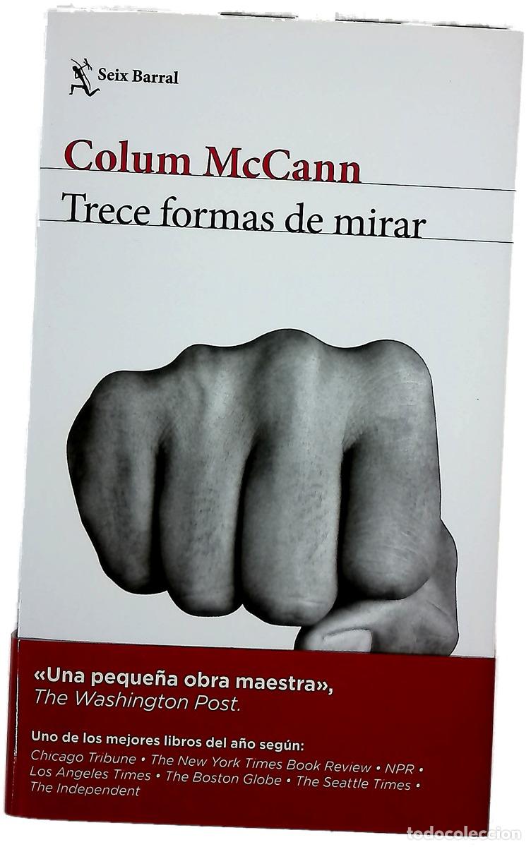 Livres: Trece formas de mirar - McCann, Colum; Alcaraz Burgue&ntilde;o, Marta
