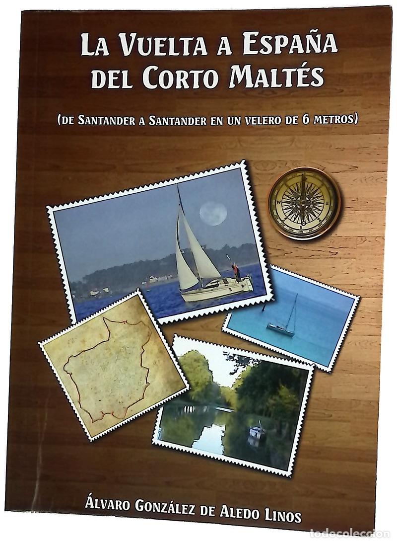 Libros: La vuelta a Espa&ntilde;a del Corto Malt&eacute;s : (de Santander a Santander en un velero de 6 metros)