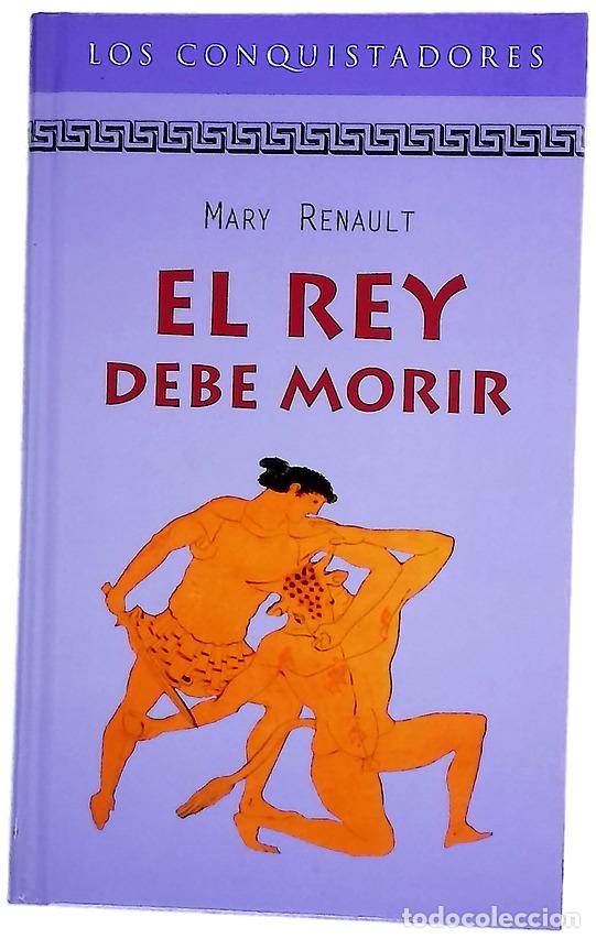 Libros: El rey debe morir - Renault, Mary