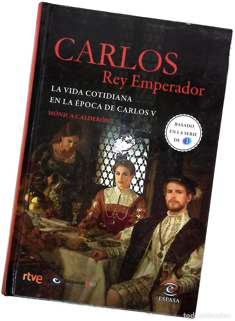 Libros: Carlos, Rey Emperador - Calder&oacute;n, M&oacute;nica