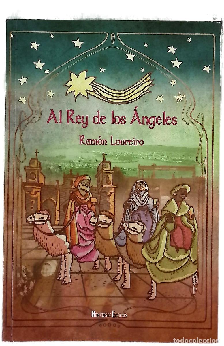 Libri di seconda mano: Al rey de los &aacute;ngeles - Loureiro, Ram&oacute;n