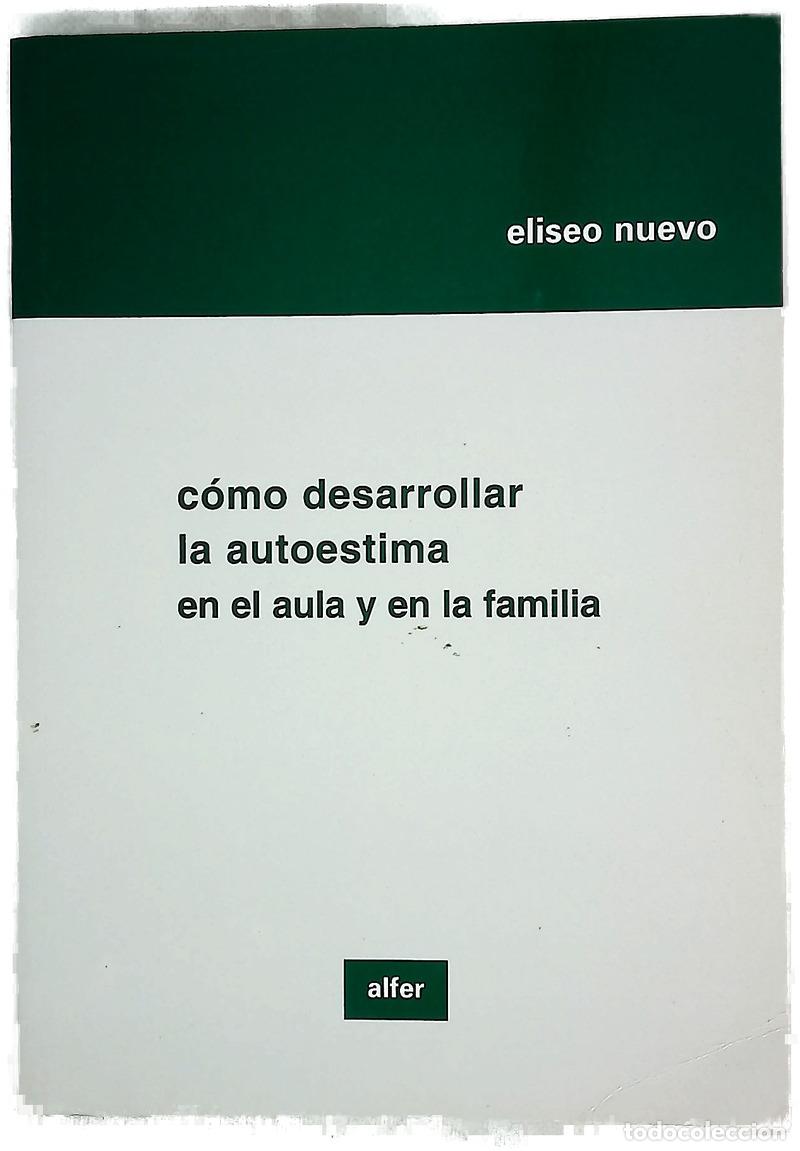 Libri di seconda mano: C&oacute;mo desarrollar la autoestima en el aula y en la familia (30 sesiones de tutor&iacute;a para el 3er cic...