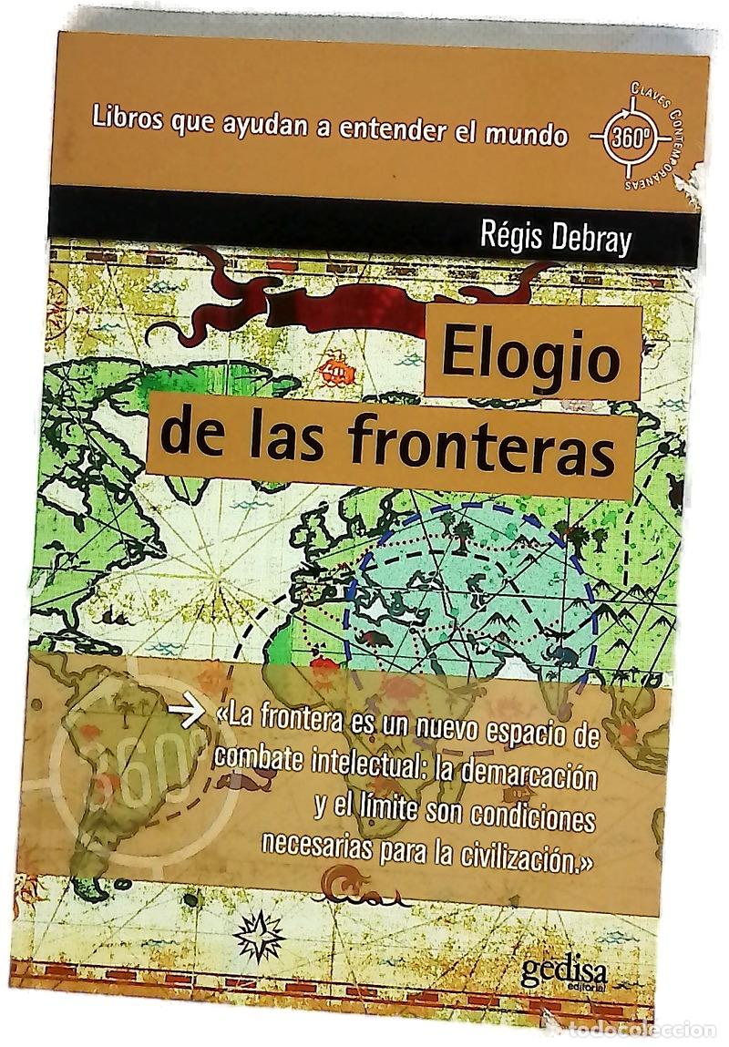 Libri di seconda mano: Elogio de las fronteras - Debray, R&eacute;gis