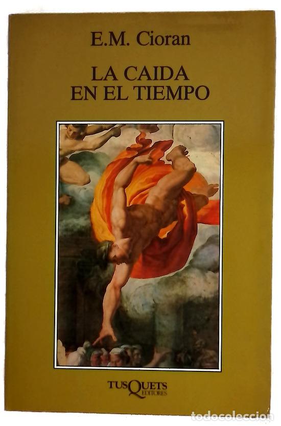 Libros: La ca&iacute;da en el tiempo - Cioran, E. M