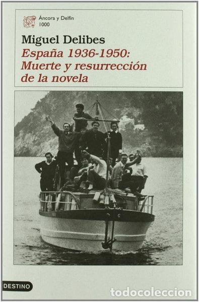 Libros: Espa&ntilde;a 1936-1950: Muerte y resurrecci&oacute;n de la novela- 9788423336128