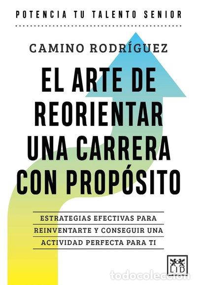 books: El arte de reorientar una carrera con prop&oacute;sito- 9788410221185