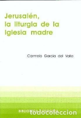 Libros: Jerusal&eacute;n, la liturgia de la Iglesia Madre- 9788474677157