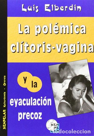 Libros: La pol&eacute;mica cl&iacute;toris-vagina y la eyaculaci&oacute;n precoz- 9788493028725
