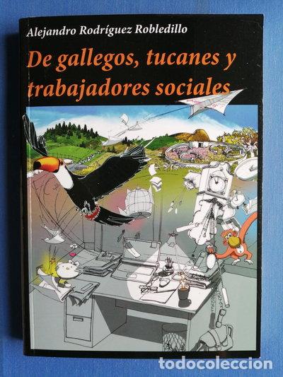 Libri di seconda mano: De gallegos, tucanes y trabajadores sociales- 9788460853435