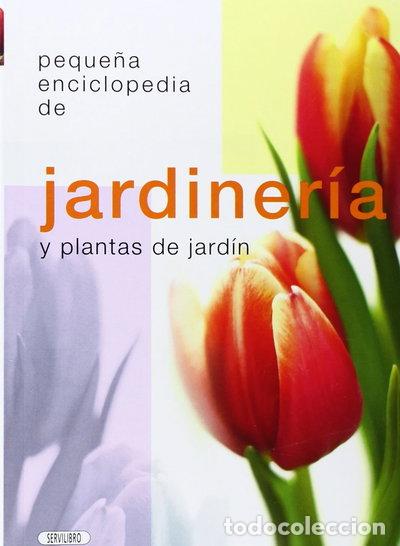 books: Jardiner&iacute;a y plantas de jard&iacute;n. Peque&ntilde;a enciclopedia- 9788479716530