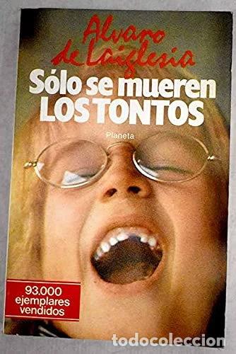 Libros: S&oacute;lo se mueren los tontos- 9788432051227
