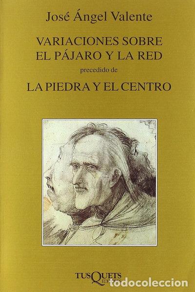 books: Variaciones sobre el p&aacute;jaro y la red, precedido de La piedra y el centro- 9788472233898