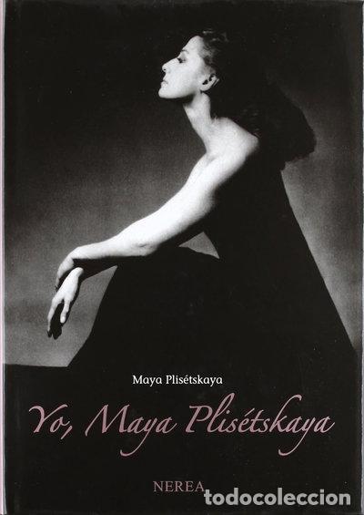 Libros: Yo, Maya Plis&eacute;tskaya- 9788496431171