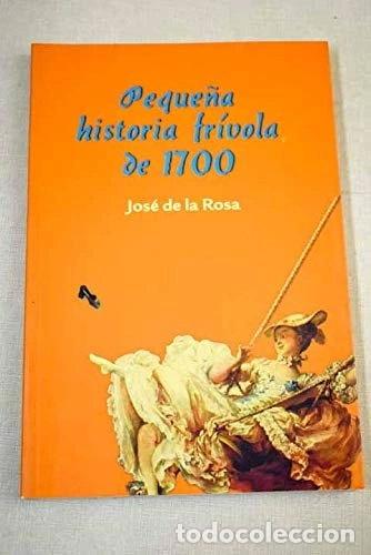 books: Peque&ntilde;a historia fr&iacute;vola de 1700- 9788493368319