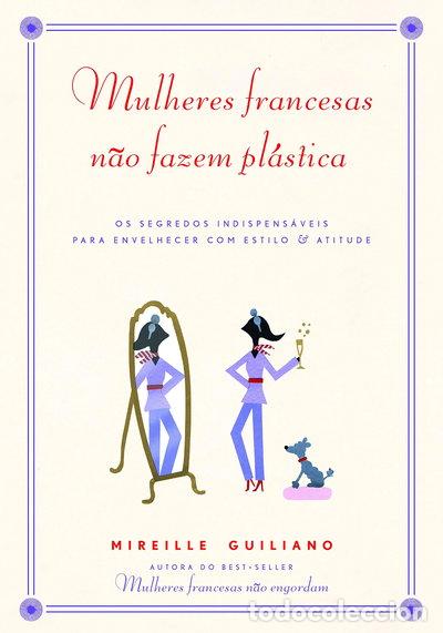 Libros: Mulheres francesas n&atilde;o fazem pl&aacute;stica- 9788565530545