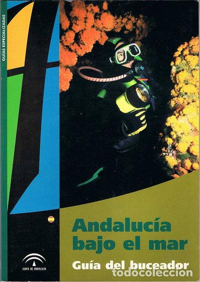 Libros: Andaluc&iacute;a bajo el mar. Gu&iacute;a del buceador- 9788481762921