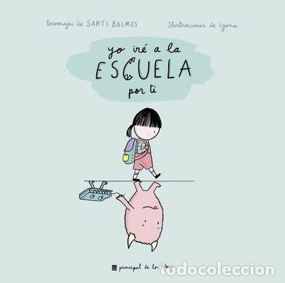 Libros: Yo ir&eacute; a la escuela por ti- 9788417333256