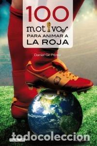 Livres: 100 motivos para animar a la Roja- 9788416012152