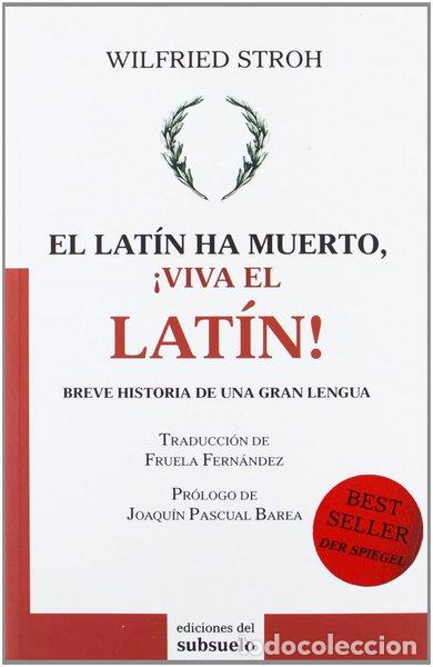 Livres: El lat&iacute;n ha muerto, &iexcl;viva el lat&iacute;n!- 9788493942663