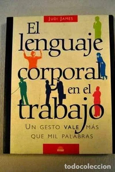 Libros: El lenguaje corporal en el trabajo- 9788497540100