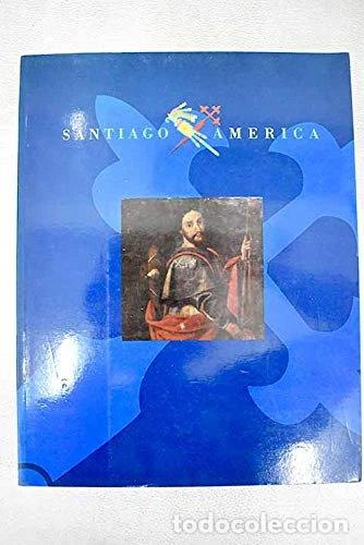 Libros: Santiago y Am&eacute;rica: Mosteiro de San Marti&ntilde;o Pinario, Santiago de Compostela, ...- 9788479249991