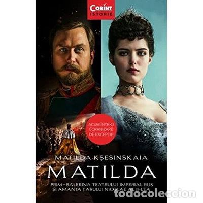 books: Matilda: Prim-balerina Teatrului Imperial Rus și amanta Țarului Nicolae al II...- 9786069507827