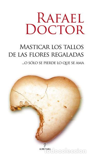 Livres: Masticar los tallos de las flores... o s&oacute;lo se pierde lo que se ama- 9788488586124