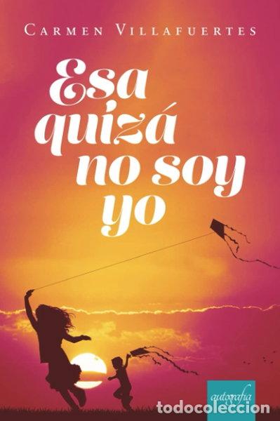 Libros: Esa quiz&aacute;s no soy yo- 9788417169985