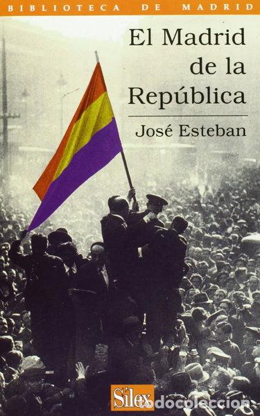 Libros: El Madrid de la Rep&uacute;blica- 9788477370864