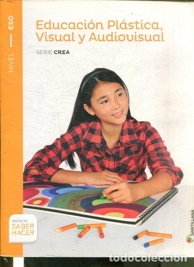 Libros: Educaci&oacute;n Pl&aacute;stica, Visual y Audiovisual Serie Crea Nivel I ESO Saber Hacer- 9788468018348