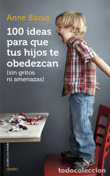 Libri di seconda mano: 100 ideas para que tus hijos te obedezcan- 9788497547543
