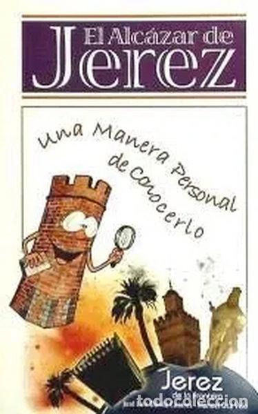 Libros: El Alc&aacute;zar de Jerez- 9788493589585