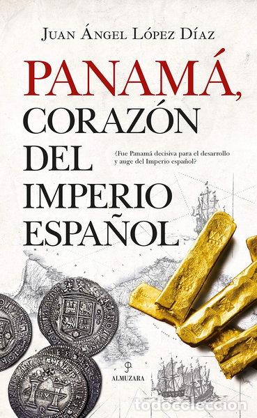Libros: Panam&aacute;, coraz&oacute;n del Imperio espa&ntilde;ol- 9788417558949