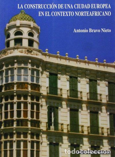 Libros: La construcci&oacute;n de una ciudad europea en el contexto norteafricano- 9788487291678