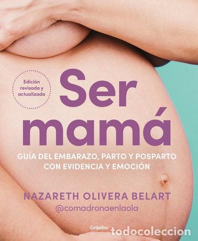 B&uuml;cher: Ser mam&aacute;. Gu&iacute;a del embarazo, parto y posparto con evidencia y emoci&oacute;n- 9788425368370