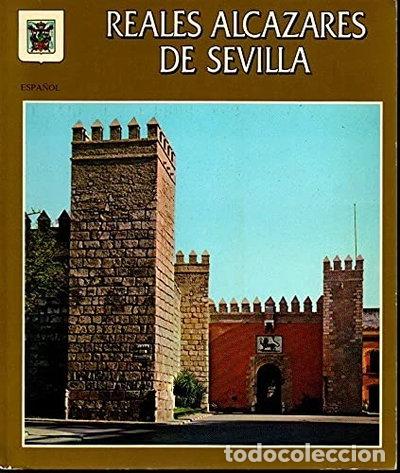 Libros: Reales Alc&aacute;zares de Sevilla- 9788437813158