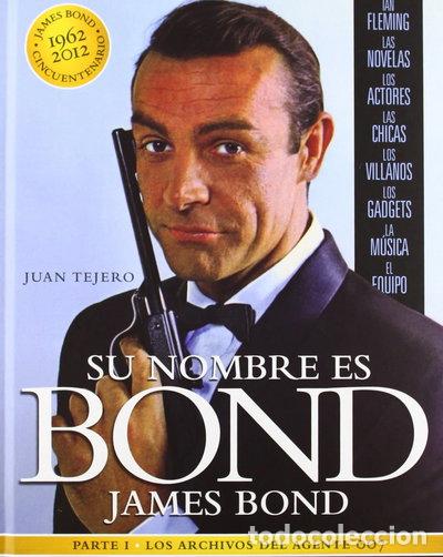 Libros: Su nombre es Bond, James Bond: Los archivos del agente 007. Parte I- 9788493848460